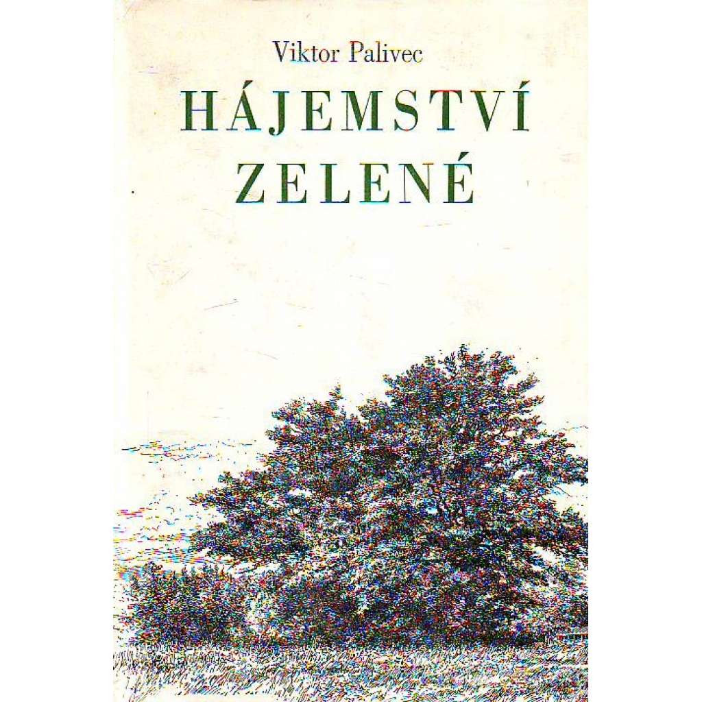 Hájemství zelené (Křivoklátsko, Křivoklát, Nižbor; podpis a věnování Viktor Palivec)